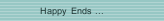 Happy Ends ...